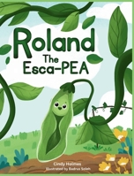 Roland the EscaPEA 1763531112 Book Cover