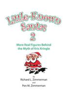 Little-Known Santas 2: More Real Figures Behind the Myth of Kris Kringle 1508792798 Book Cover