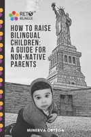 How to Raise Bilingual Children: A Guide for Non-Native Parents B0GGNN4877 Book Cover