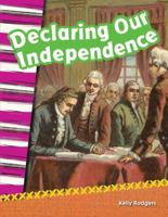 Teacher Created Materials - Primary Source Readers: Declaring Our Independence - Grade 2 - Guided Reading Level M 1433369893 Book Cover