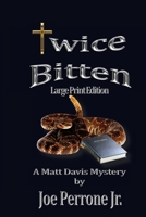 Twice Bitten: A Matt Davis Mystery 1468199587 Book Cover