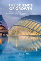 The Science of Growth: Comparing Body Composition, Nutrition, and Performance in Boys and Girls 1805307967 Book Cover