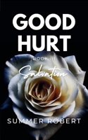 Good Hurt, Salvation: A Dark College Romance (Book 3) B0F87MZMLR Book Cover