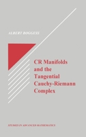 CR Manifolds and the Tangential Cauchy Riemann Complex (Studies in Advanced Mathematics Series) 084937152X Book Cover