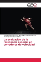La evaluación de la resistencia especial en corredores de velocidad (Spanish Edition) 6139410797 Book Cover