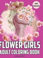 Flower girls adult coloring book: Coloring book for girls and women, with unique patterns of flower girls and cute floral patterns. B0FV6C5S5W Book Cover