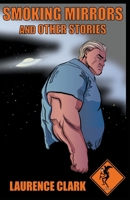 Smoking Mirrors and Other Stories 1393945880 Book Cover