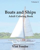 Boats & Ships: Adult Coloring Book, Volume 4: Boat and Ship Sketches for Coloring 1523809981 Book Cover