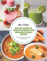 Boost Energy, Shed Pounds and Enhance Well being: 200 Instant Pot Ace Blender Recipes Book B0CHL5FG67 Book Cover