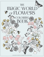 The Magic World of Flowers: One Sided Flower Coloring Book for Women B08KH2K5QW Book Cover