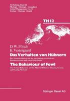 Das Verhalten Von Huhnern / The Behaviour of Fowl: Das Normalverhalten Und Die Auswirkung Verschiedener Haltungssysteme Und Aufzuchtmethoden / The Normal Behaviour and the Effect of Different Housing  3764312408 Book Cover