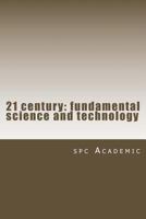 21 century: fundamental science and technology: Proceedings of the Conference 1481971530 Book Cover
