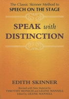 Speak with Distinction: The Classic Skinner Method to Speech on the Stage (Applause Acting Series)