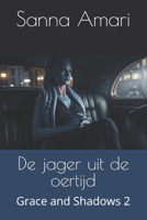 De jager uit de oertijd: Grace and Shadows 2 (Grace and Shadows (nl)) (Dutch Edition) B0FB8KTPH7 Book Cover