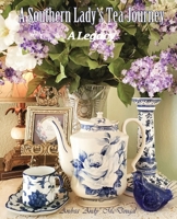 A Southern Lady's Tea Journey B0FWTV7Q1L Book Cover