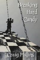 Breaking Hard Candy 1542408032 Book Cover