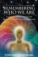 Remembering Who We Are: Laarkmaa's Guidance on Healing the Human Condition 0996783512 Book Cover