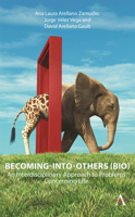 Becoming Into Others (B.I.O.): An Interdisciplinary Approach to Problems Concerning Life 1839998482 Book Cover
