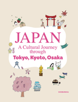 JAPAN: A Cultural Journey through Tokyo, Kyoto, Osaka Guide 4398147209 Book Cover