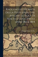 Ragguaglio Storico Della Pestilenza Che Afflisse Le Isole Di Malta E Gozo Negli Anni 1813 E 1814 1021924679 Book Cover