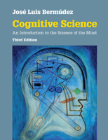 Cognitive Science: An Introduction to the Science of the Mind 1107653355 Book Cover