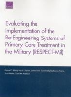 Evaluating the Implementation of the Re-Engineering Systems of Primary Care Treatment in the Military 083308898X Book Cover