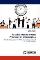 Faculty Management Practices in Universities: Faculty Management in Public Sector Universities of the Punjab, Pakistan 3848418096 Book Cover
