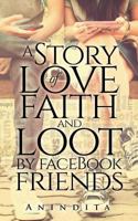 A Story of Love, Faith and Loot by Facebook Friend 9352069358 Book Cover