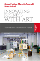 Innovating Business with Art: The Fondazione Ermanno Casoli Method 8831322370 Book Cover