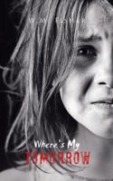 Where's My Tomorrow 1426974183 Book Cover