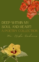 Deep within my soul and heart: A poetry collection 9357618554 Book Cover