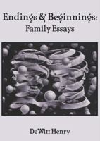 Endings & Beginnings : Family Essays 1952335167 Book Cover