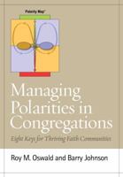 Managing Polarities in Congregations: Eight Keys for Thriving Faith Communities 1566993903 Book Cover