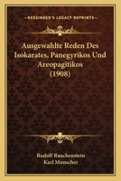 Ausgewahlte Reden Des Isokarates, Panegyrikos Und Areopagitikos (1908) 1168085519 Book Cover