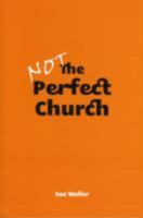 Not the Perfect Church 1904459390 Book Cover