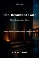 The Resonant Gate: The Dissonant Heir (The Celestial Echoes) B0FNT2FCR6 Book Cover