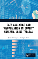 Data Analytics and Visualization in Quality Analysis using Tableau 0367744163 Book Cover