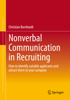 Nonverbal Communication in Recruiting: How to identify suitable applicants and attract them to your company 3658369280 Book Cover