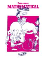 Even More Mathematical Activities 0521339944 Book Cover