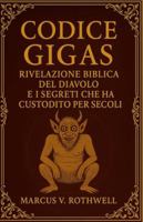 Codice Gigas: La Rivelazione Biblica del Diavolo e i Segreti che ha Custodito per Secoli B0G1XTFNHN Book Cover