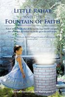 Little Rahab and The Fountain of Faith: Rahab find her faith after all the test she must endure and finally after all the test she endure she finally get to her final destiny 1462026664 Book Cover
