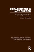 Zarathustra's Last Supper: Nietzche's Eight Higher Men 1138089621 Book Cover