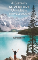 A Sisterly Adventure: On Their Travels Again 1035851830 Book Cover