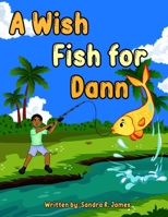 A Wish Fish for Danny B09L4HRDPC Book Cover