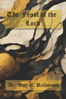 The Feast of the Lord: Redemptive View B0CCCS9Z3H Book Cover