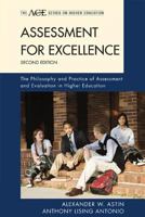 Assessment For Excellence: The Philosophy and Practice of Assessment and Evaluation in Higher Education (American Council on Education/Oryx Series on Higher Education) 1442213620 Book Cover