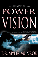 The Principles and Power of Vision 0883689537 Book Cover