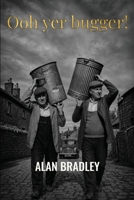Ooh yer bugger! 1805882759 Book Cover