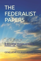 THE FEDERALIST PAPERS: A Modern Translation in Parallel Text B09TGPV7VH Book Cover