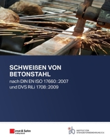 Schweißen von Betonstahl: nach DIN EN ISO 17660:2007 und DVS RiLi 1708:2009 (German Edition) 3433034052 Book Cover